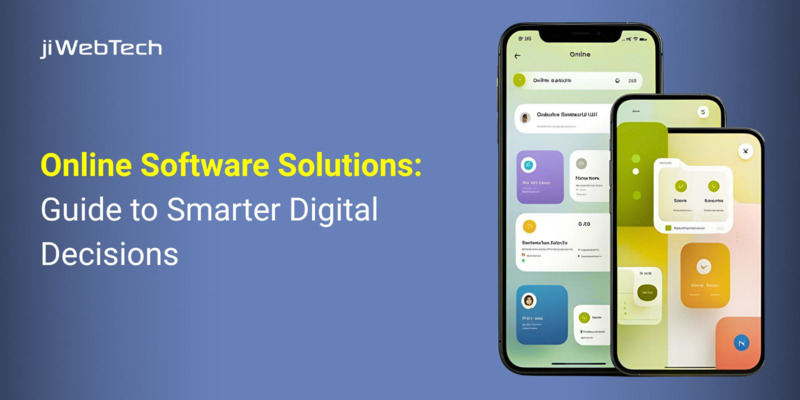 Online Software Solutions: Guide to Smarter Digital Decisions