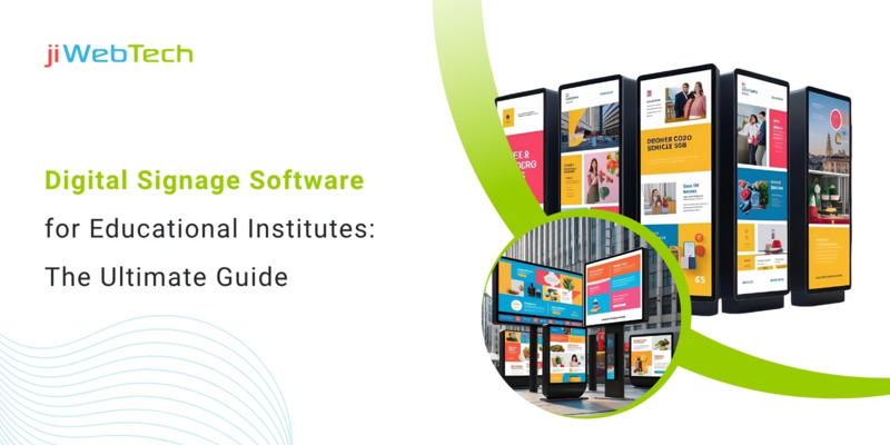 Digital Signage Software for Educational Institutes: The Ultimate Guide